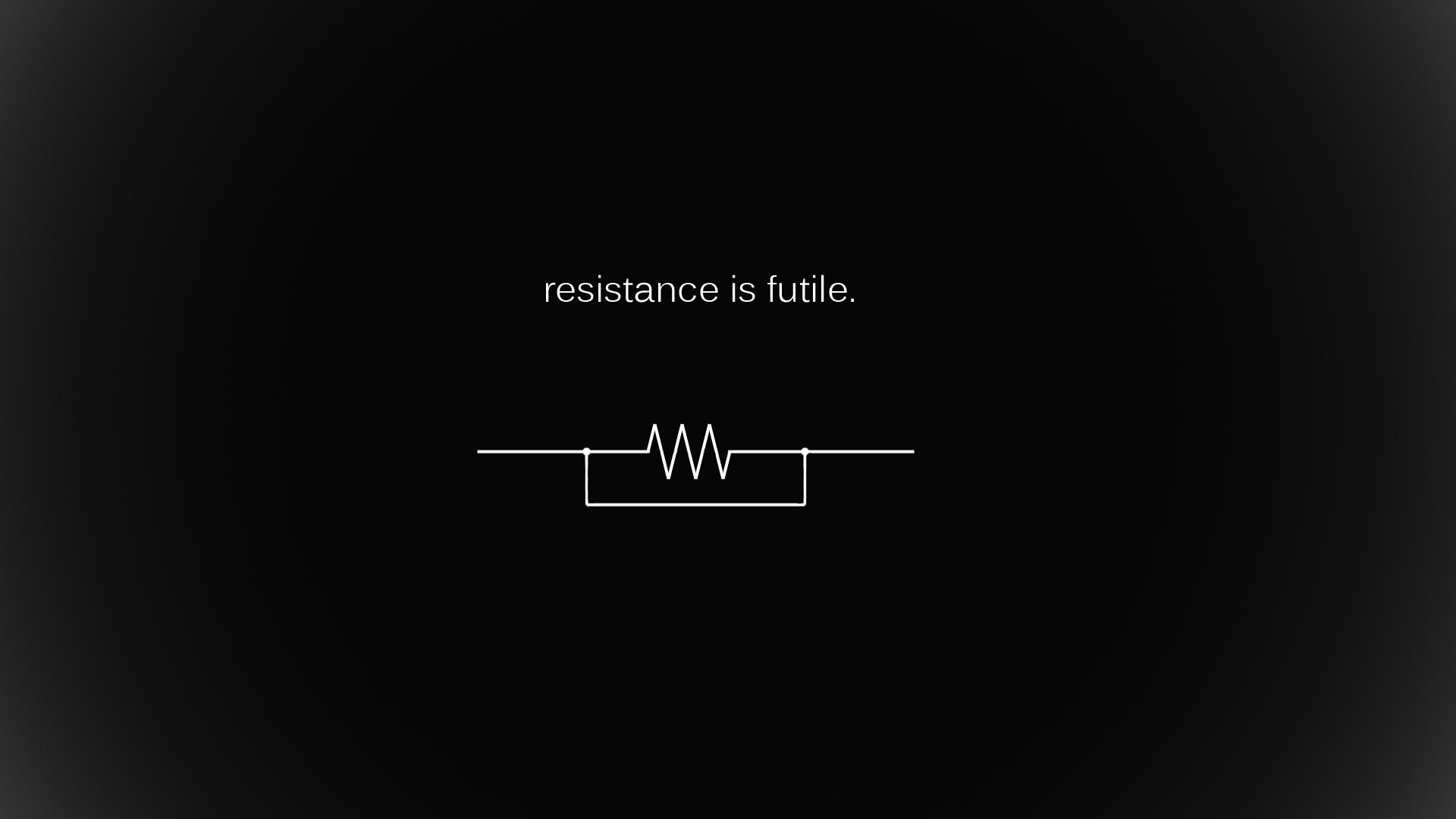 resistance is futile